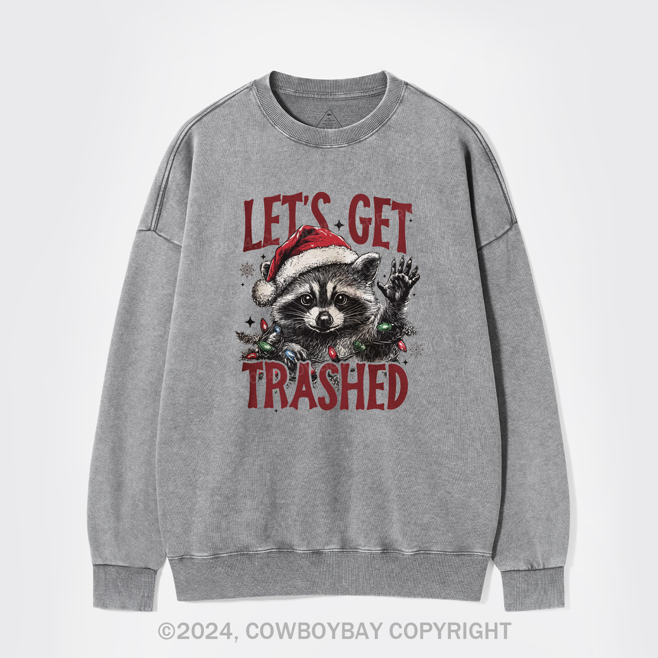 Let's Get Trashed Christmas Washed Sweatshirts