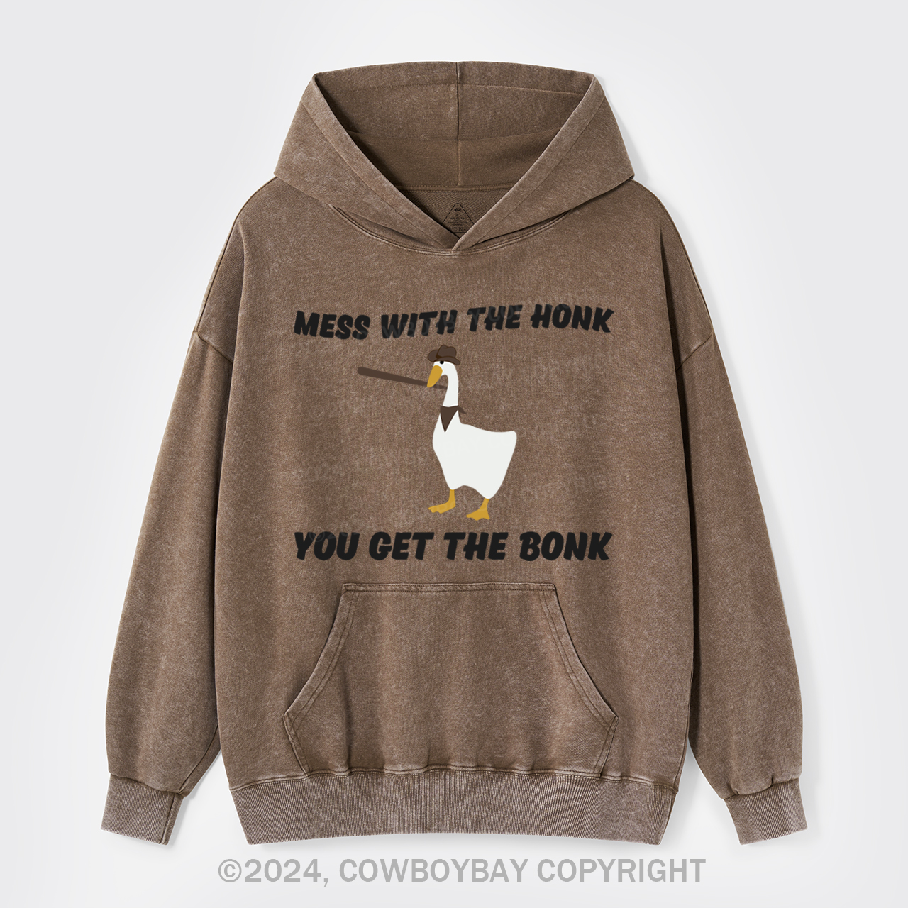 Mess With The Honk You Get The Bonk  Garment-Dye Hoodies