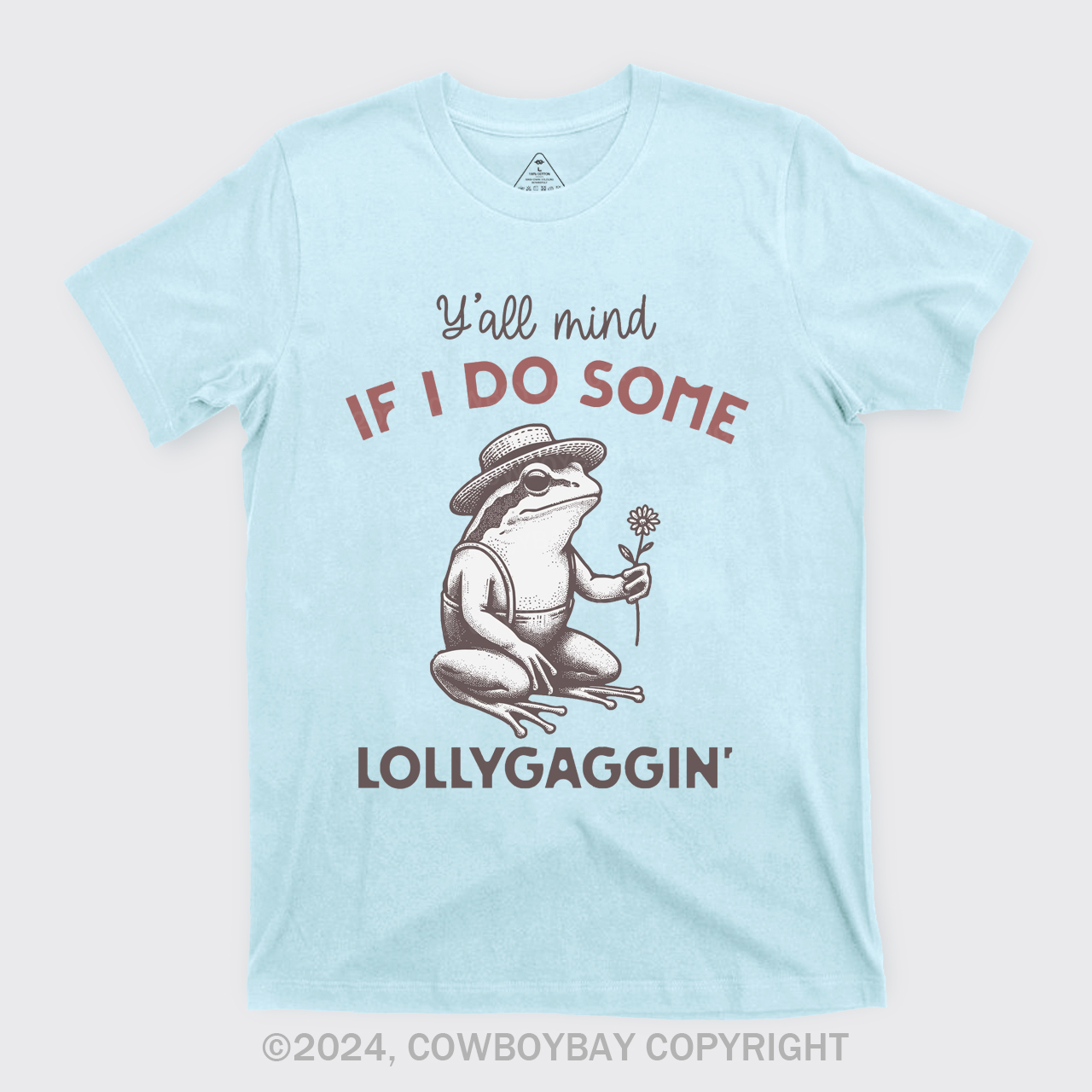 Y'all Mind If I Do Some Lollygaggin' T-Shirts