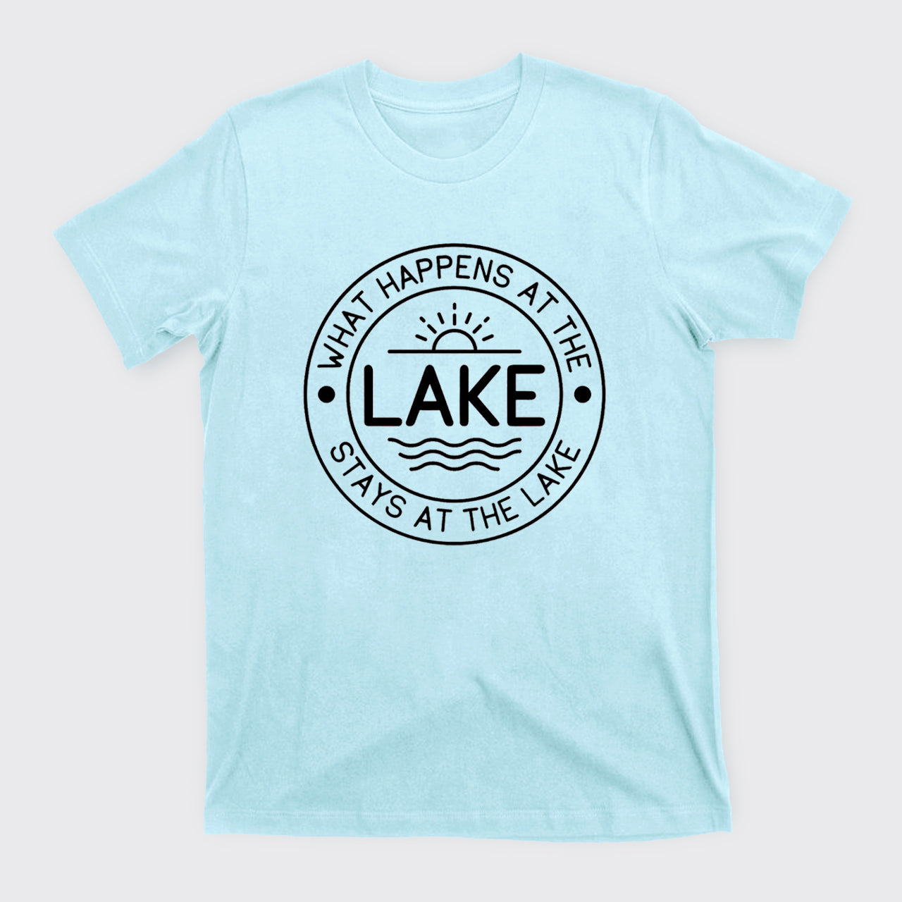 What Happens At The Lake Stays At The Lake T-Shirts