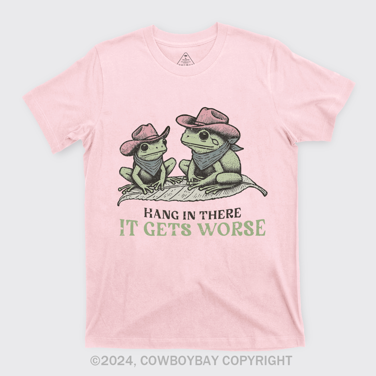 Hang In There, It Gets Worse T-Shirts
