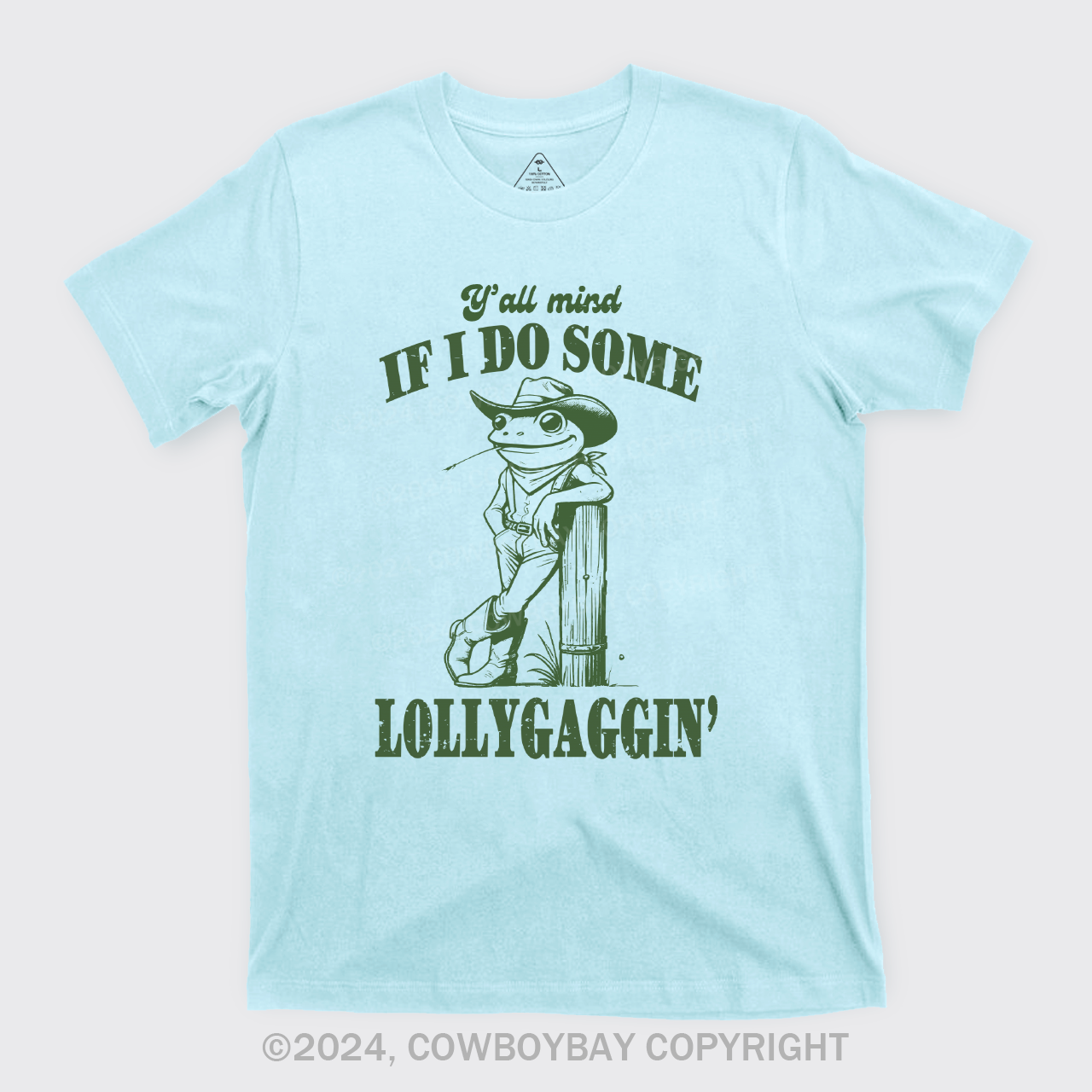 Y'all Mind If I Do Some Lollygagging? T-Shirts