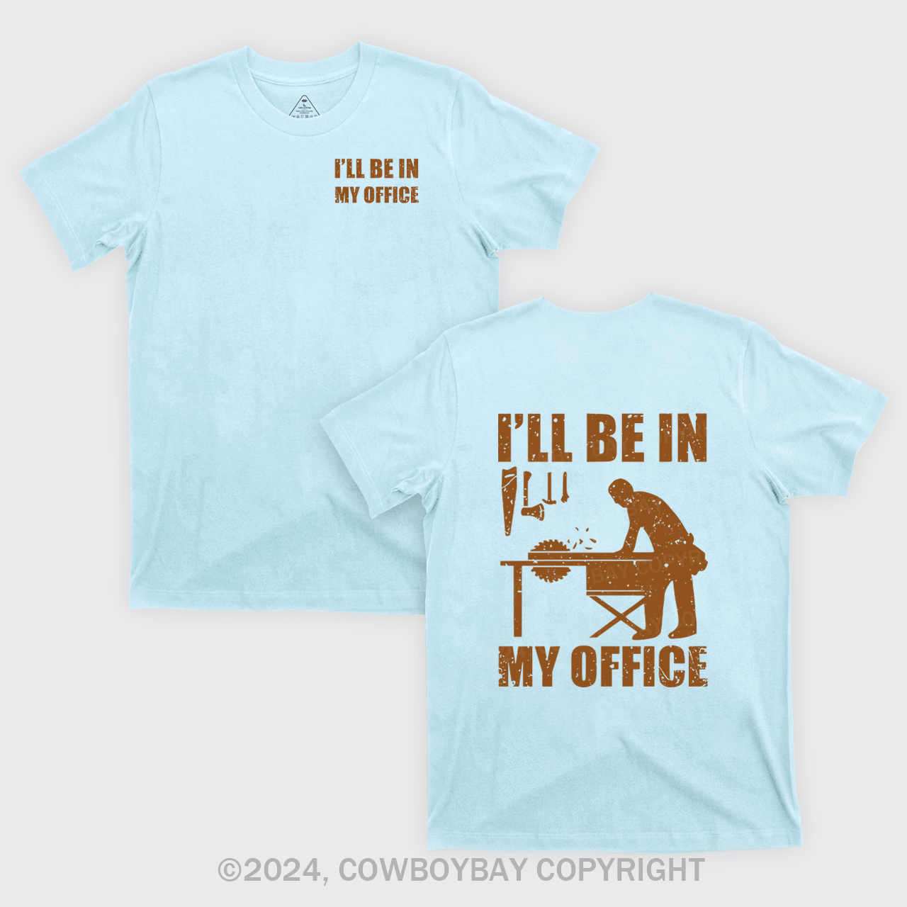 I'll Be In My Office Funny Woodworking Carpenter T-Shirts