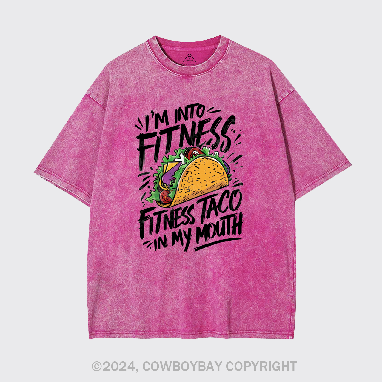 I'm Into Fitness, Fitness Taco In My Mouth Garment-dye Tees