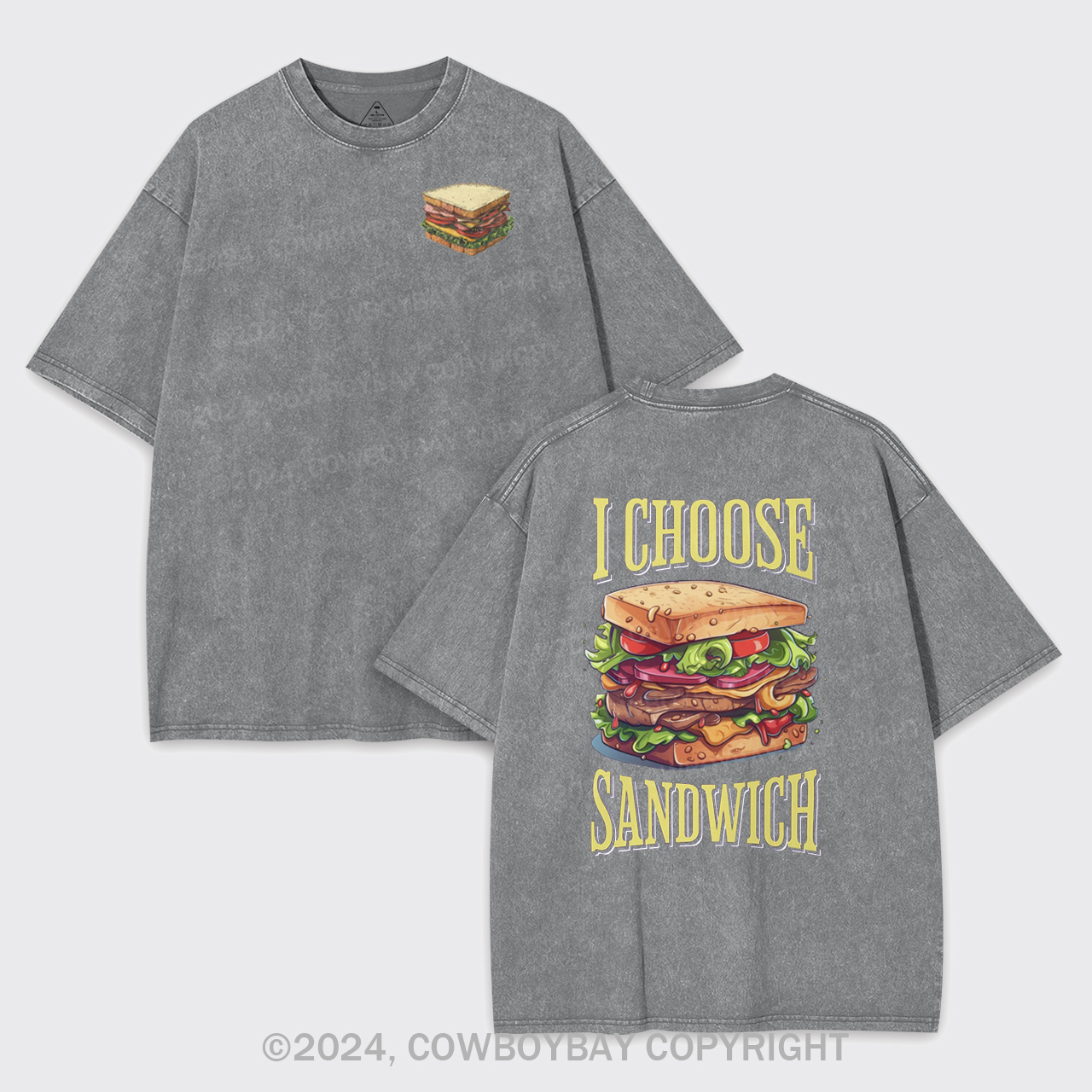 I Choose Sandwich Garment-dye Tees