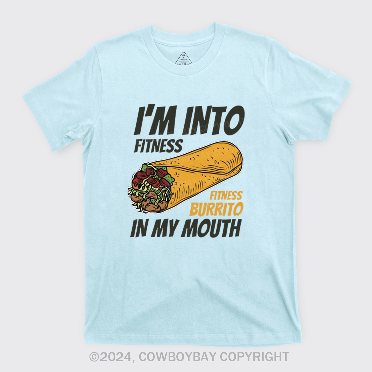 I'm Into Fitness Fitness Burrito In My Mouth T-Shirts