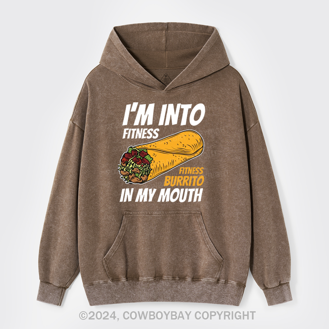 I'm Into Fitness Fitness Burrito In My Mouth Garment-Dye Hoodies