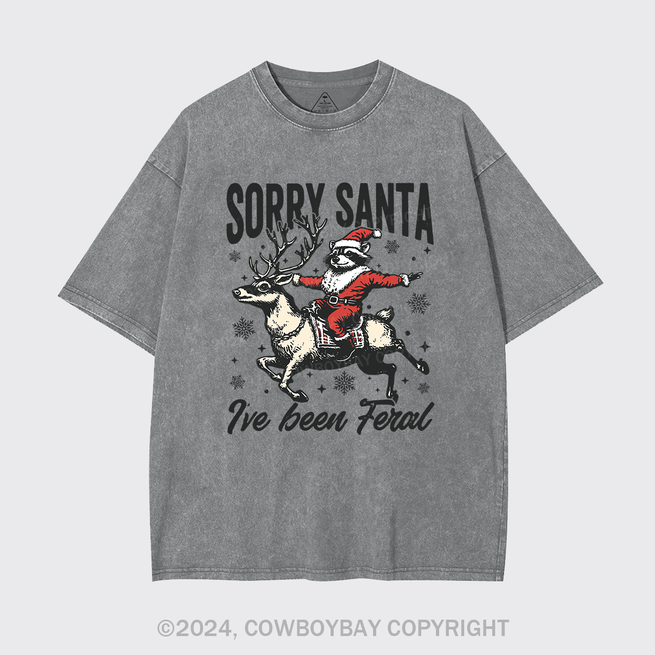 Sorry Santa,I've Been Feral Garment-dye Tees