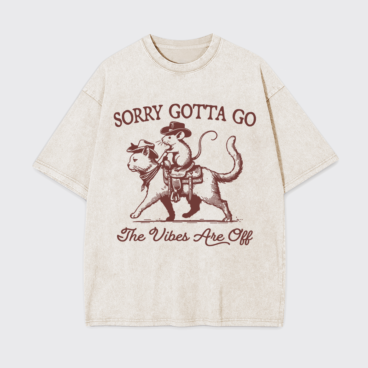Sorry Gotta Go The Vibes Are Off Funny Garment-dye Tees