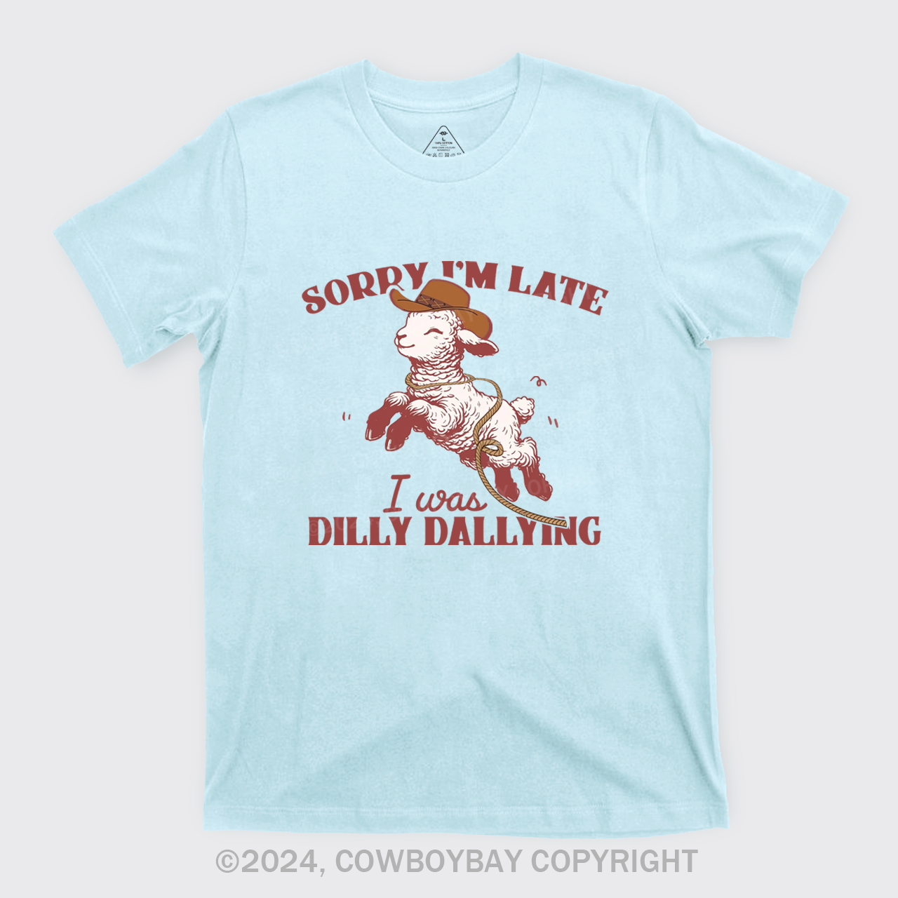 Sorry I'm Late I Was Dilly Dallying T-Shirts