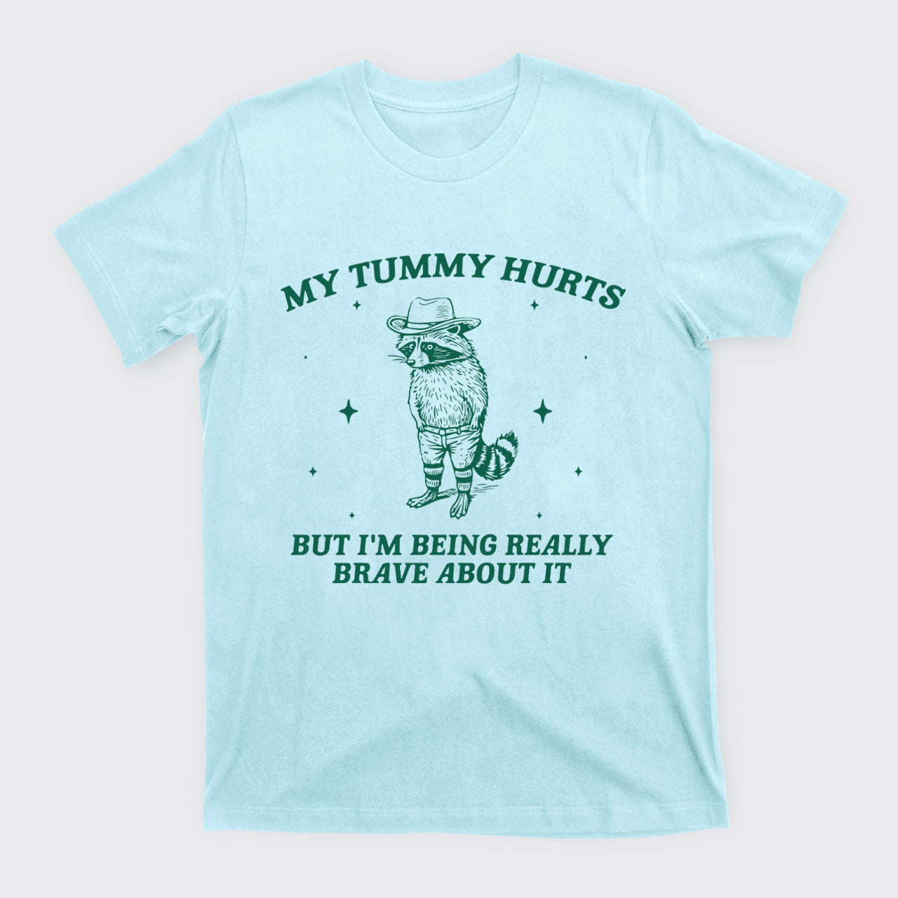 Funny Raccoon-My Tummy Hurts T-Shirts