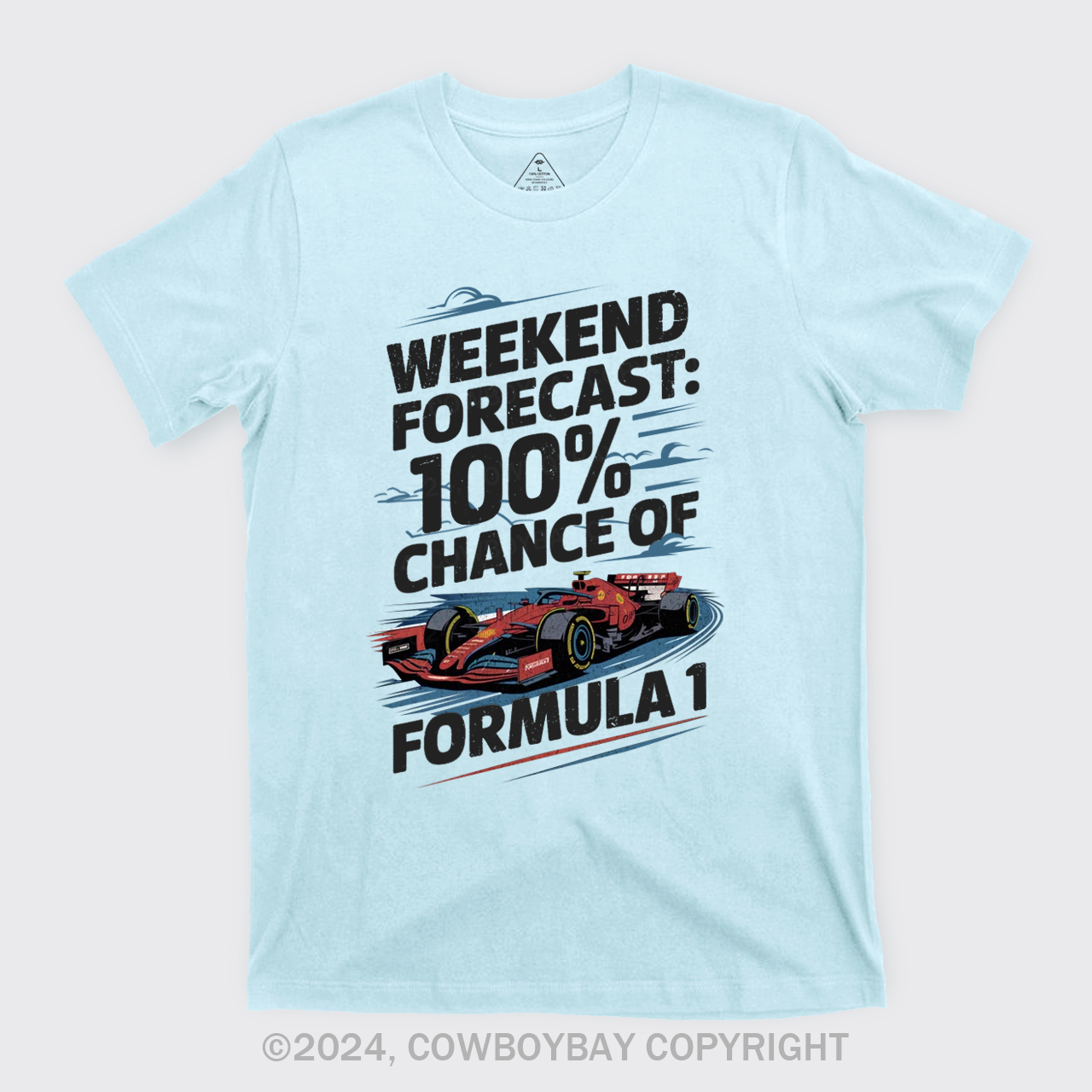 100% Chance Of Formula 1 T-Shirts