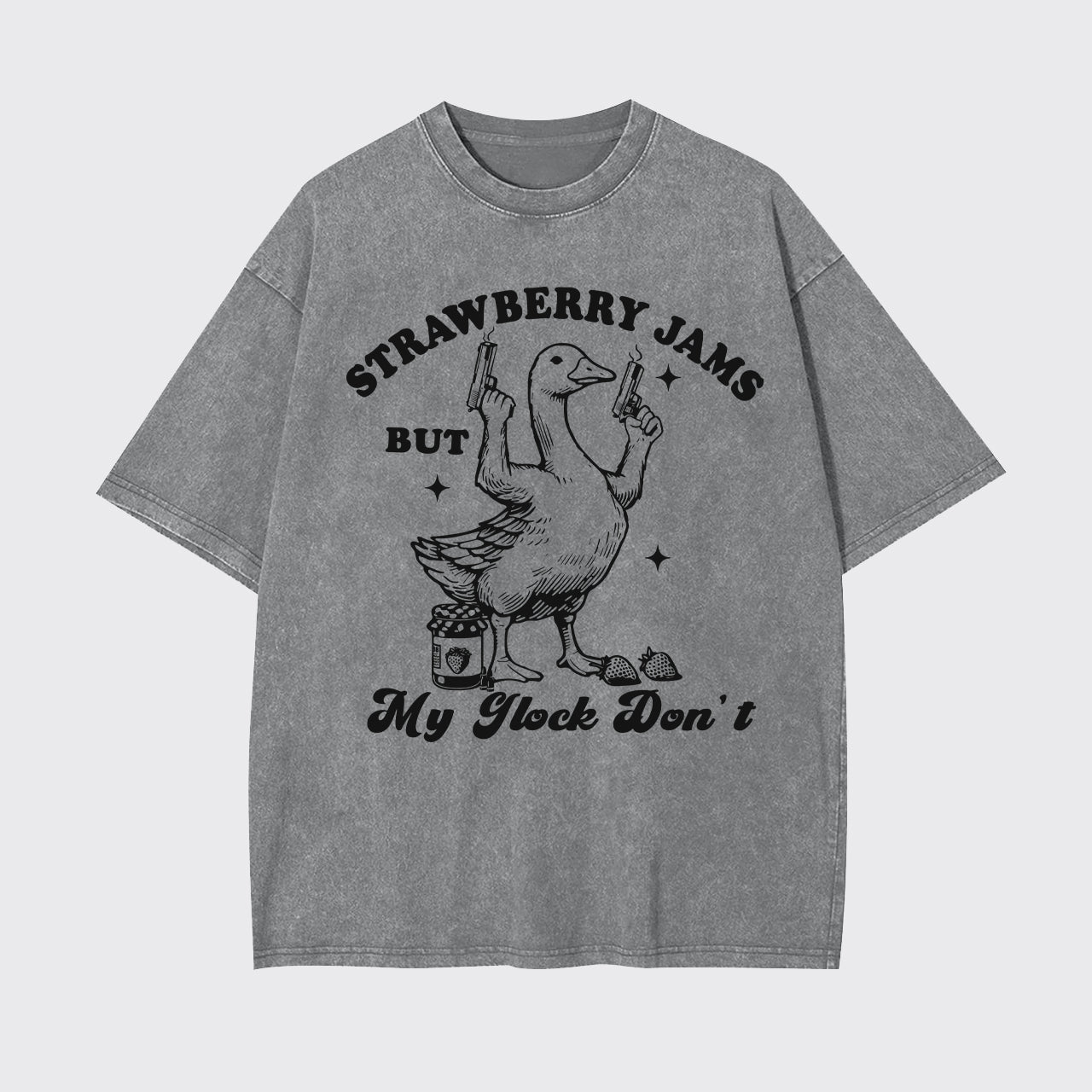 Silly Goose-Strawberry Jams But My Glock Don' Garment-dye Tees