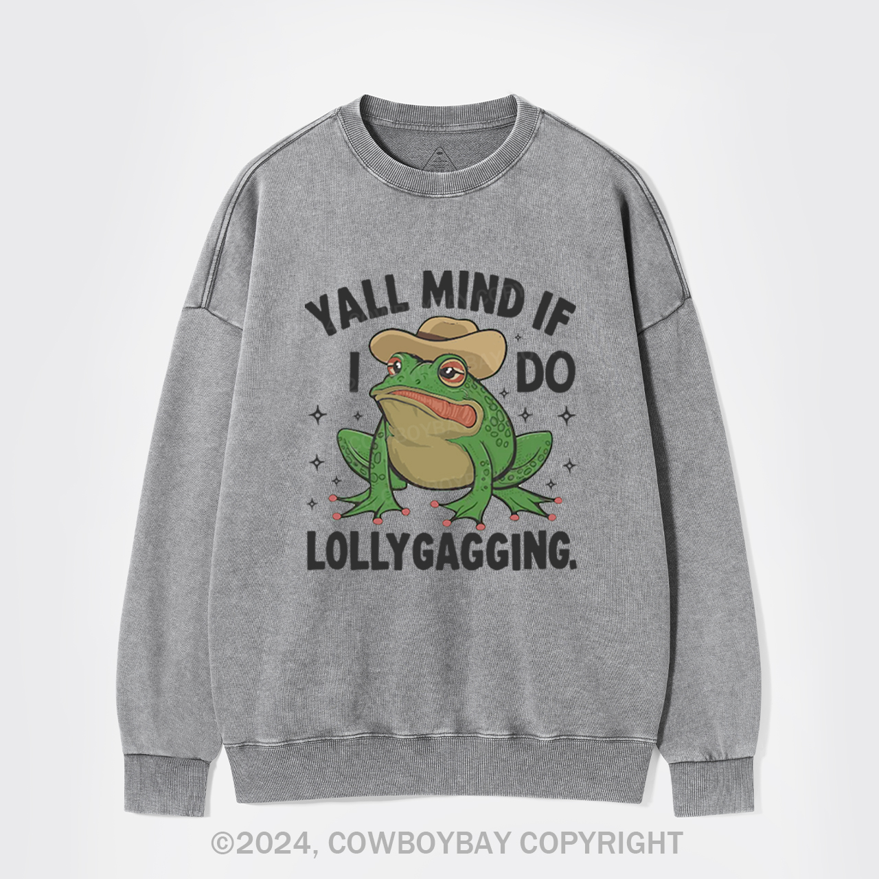 Yall Mind If I Do Some Lollygagging Washed Sweatshirts