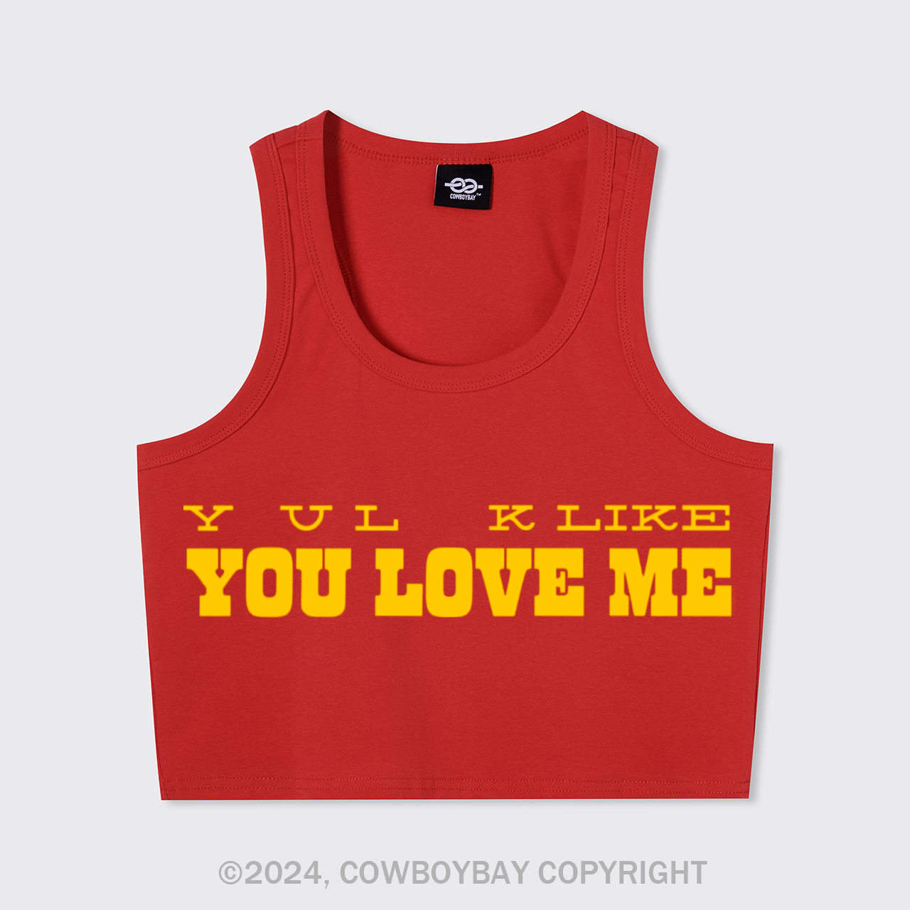 You Look Like You Love Me Tank Top