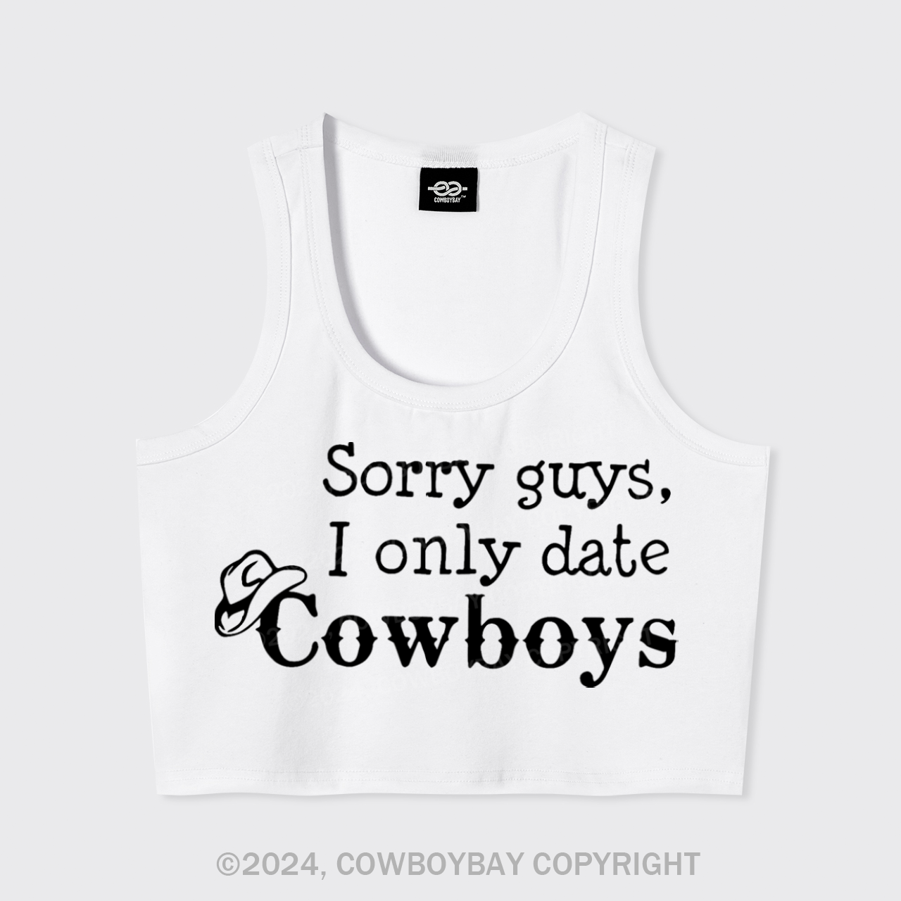 Sorry Guys I Only Date Cowboys Tank Top