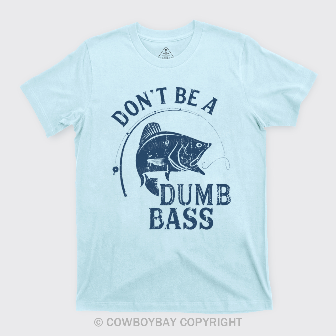 Don't Be A Dumb Bass T-Shirts
