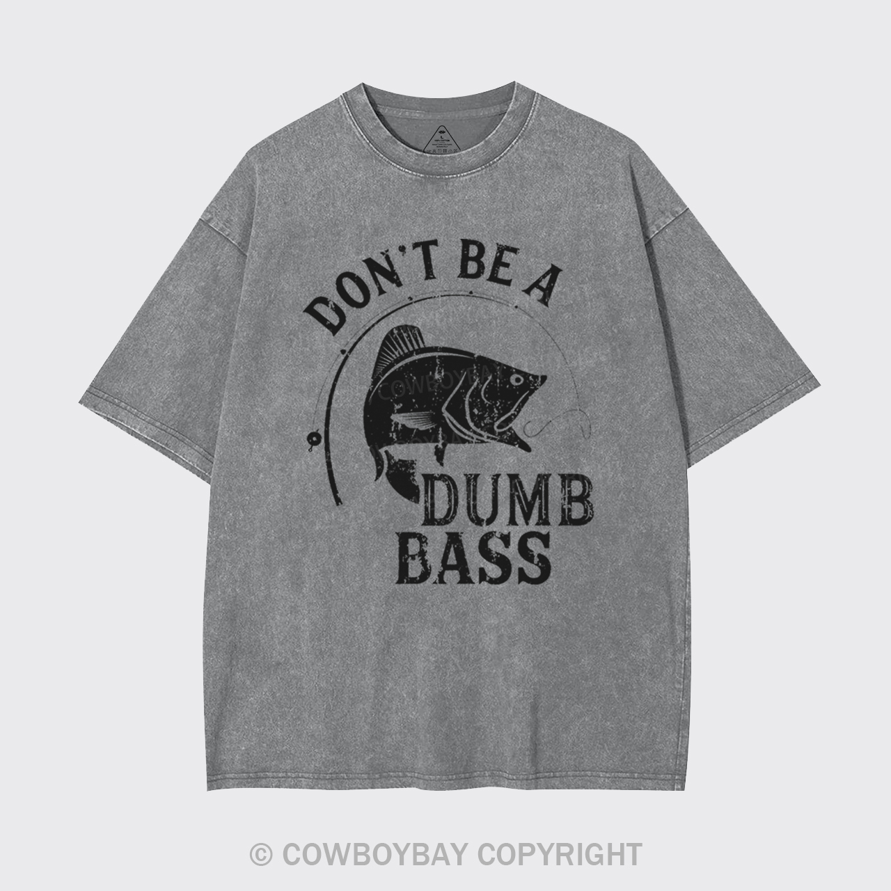 Don't Be A Dumb Bass Garment-dye Tees