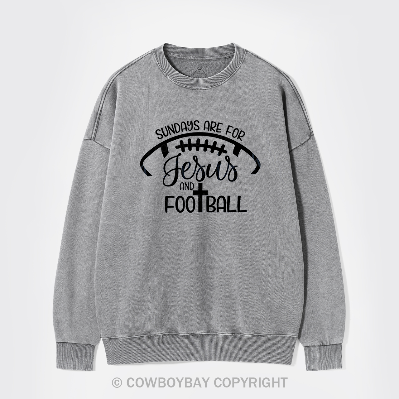 Sundays Are For Jesus And Football Washed Sweatshirts