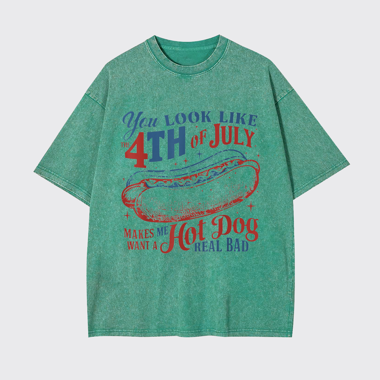 You Look Like the 4th of July Garment-dye Tees