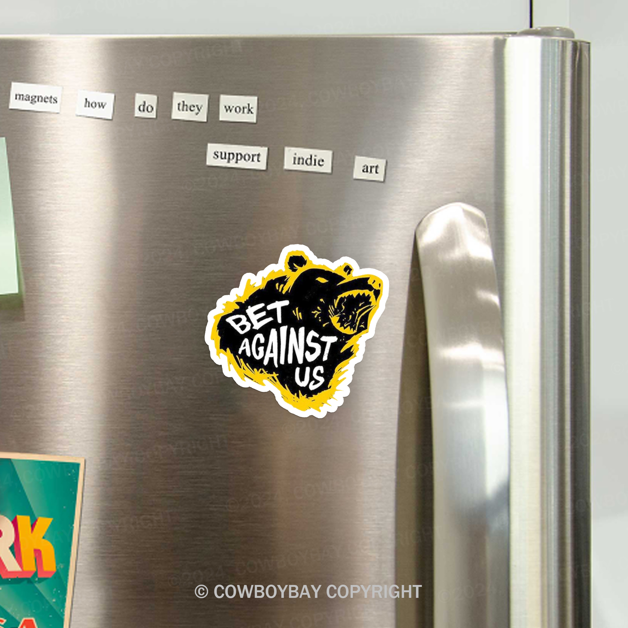 Bet Against Us Fridge Magnet