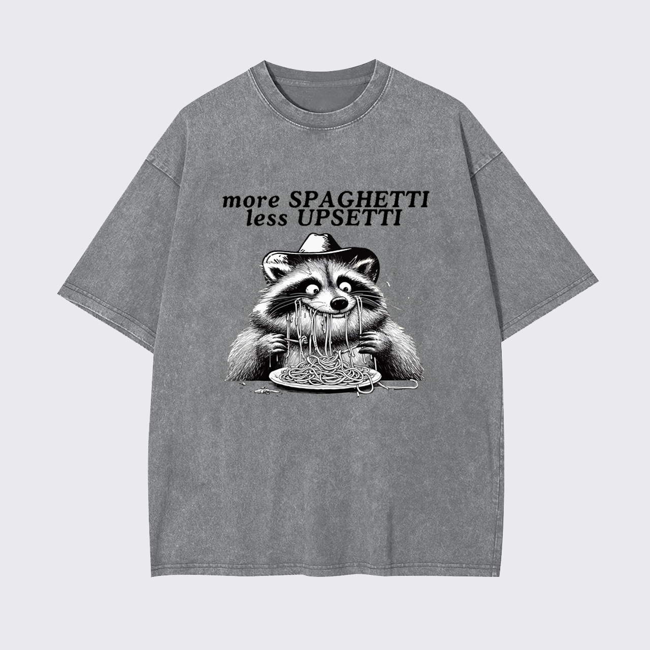More Spaghetti Less Upsetti Garment-dye Tees