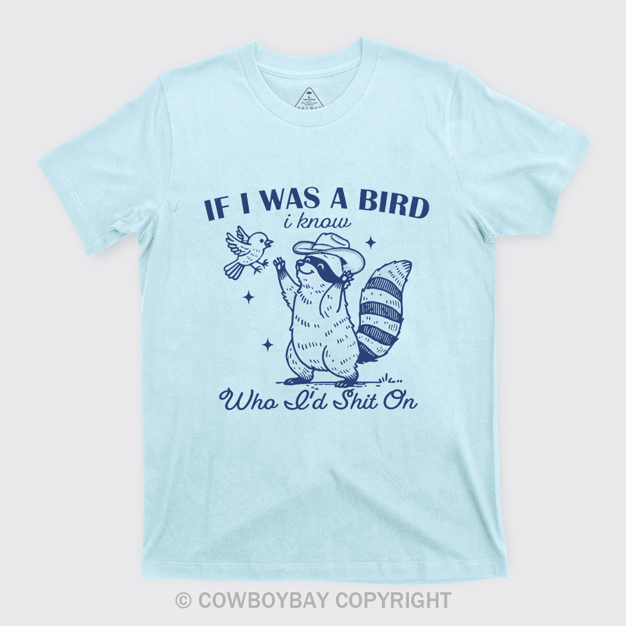 If I Was A Bird I Know Who I'd Shit On T-Shirts
