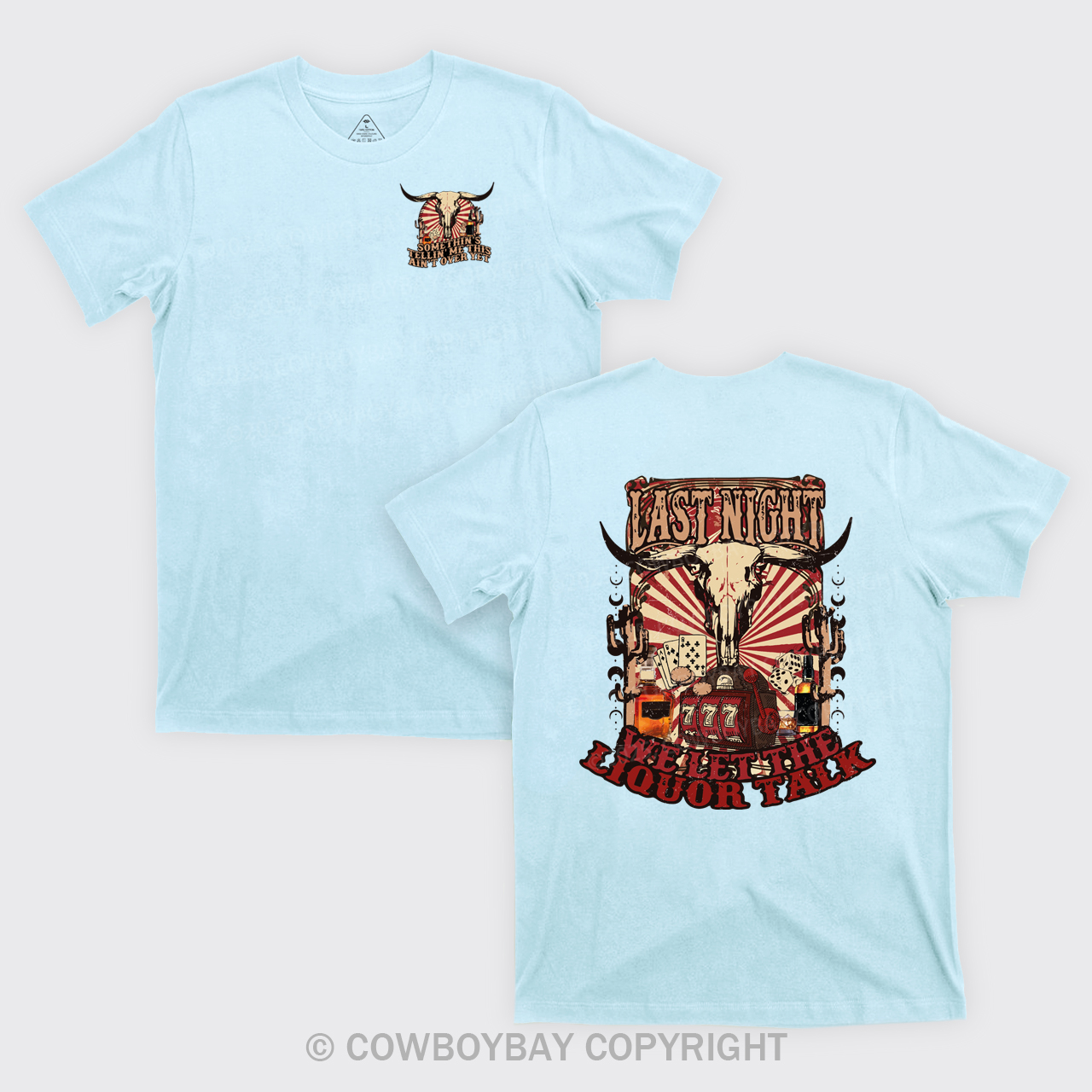 Last Night Welet The Liquor Talk Retro Cowboy T-Shirts