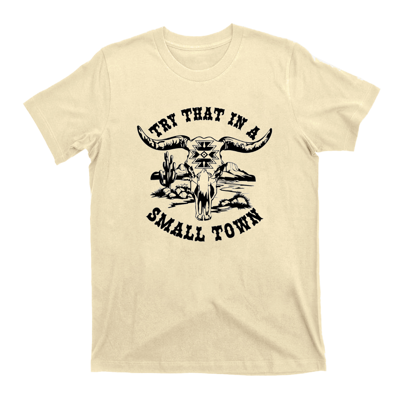 Try that in a Small Town Cowboy T-Shirts