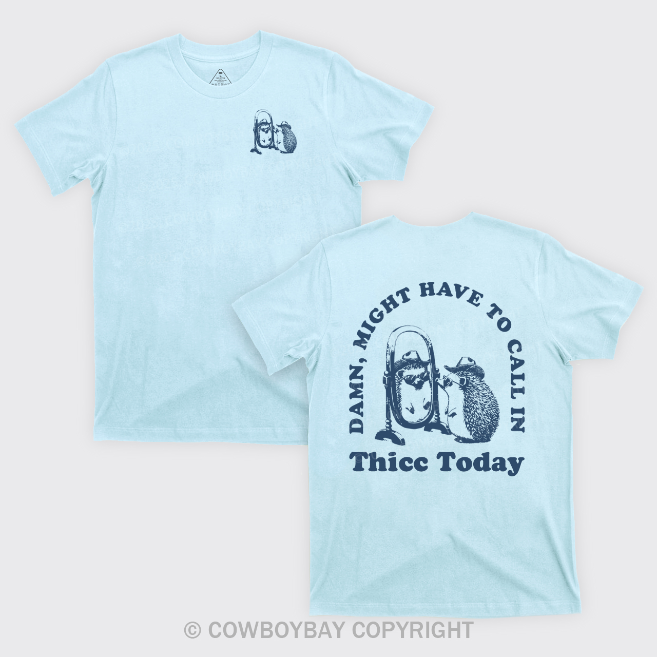 Damn Might Have To Call In Thice Today T-Shirts