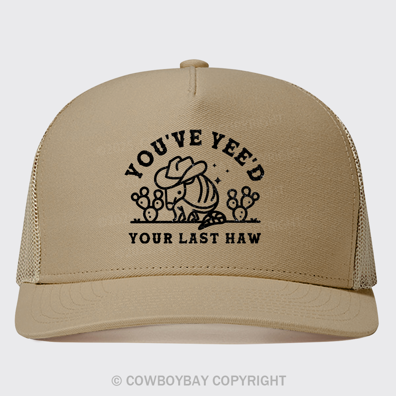 You've Yeed Your Last Haw Trucker Hat