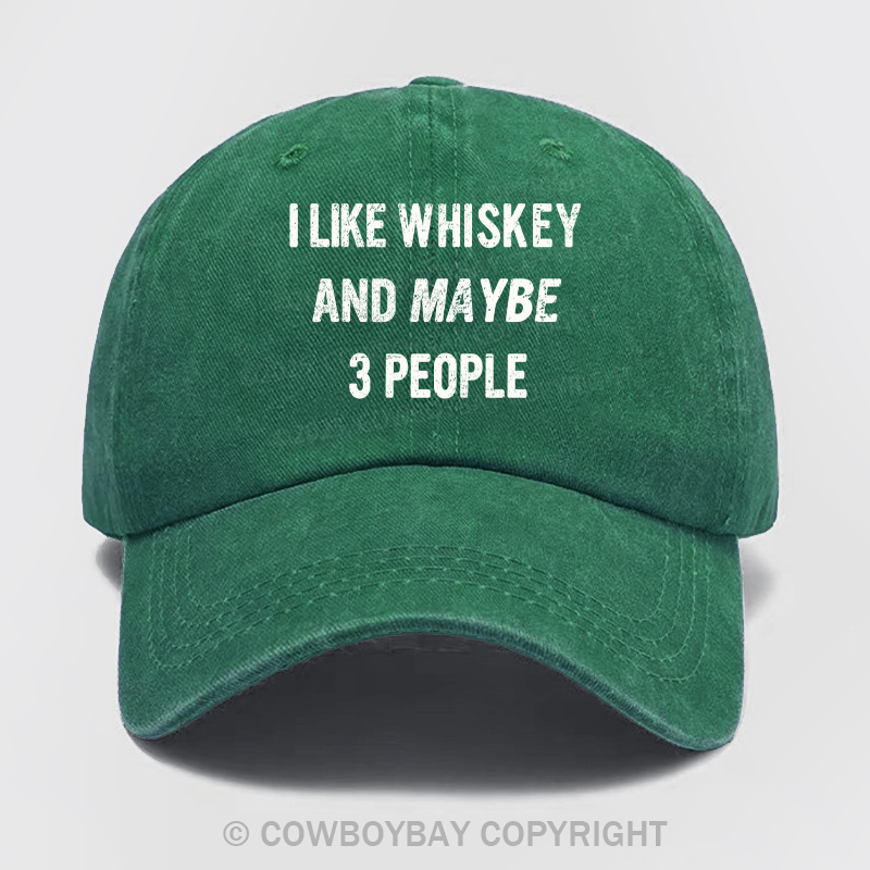 I Like Whiskey And Maybe 3 People Wash Hat