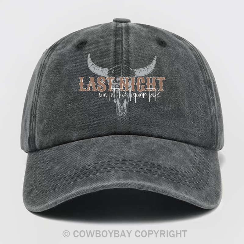 Country Concert Last Night We Let The Liquor Talk Wash Hat