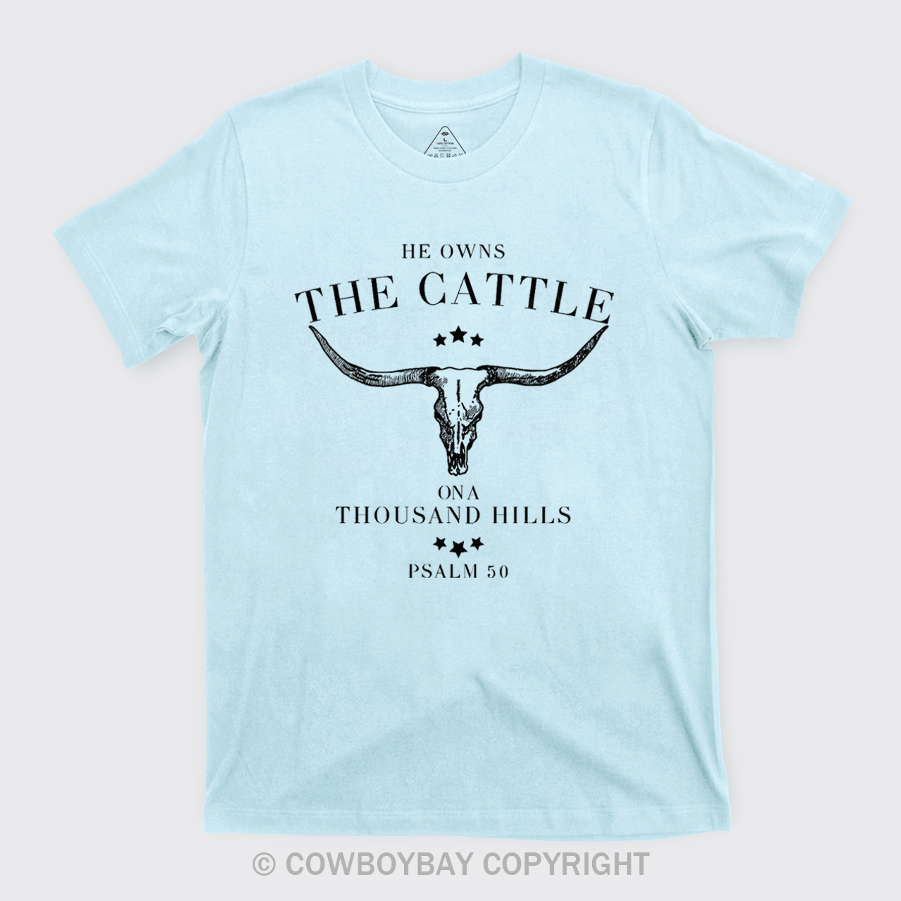He Owns The Cattle On A Thousand Hills Psalm 50 T-Shirts