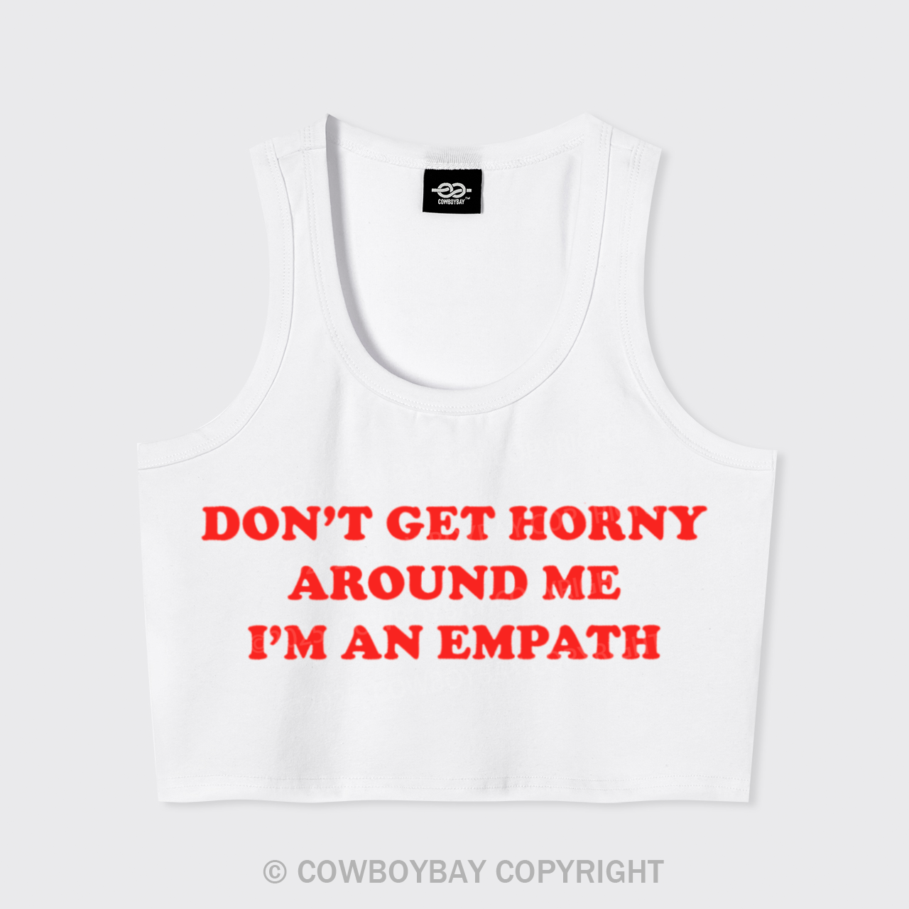 Don't Get Horny Around Me I'm An Empath Tank Top