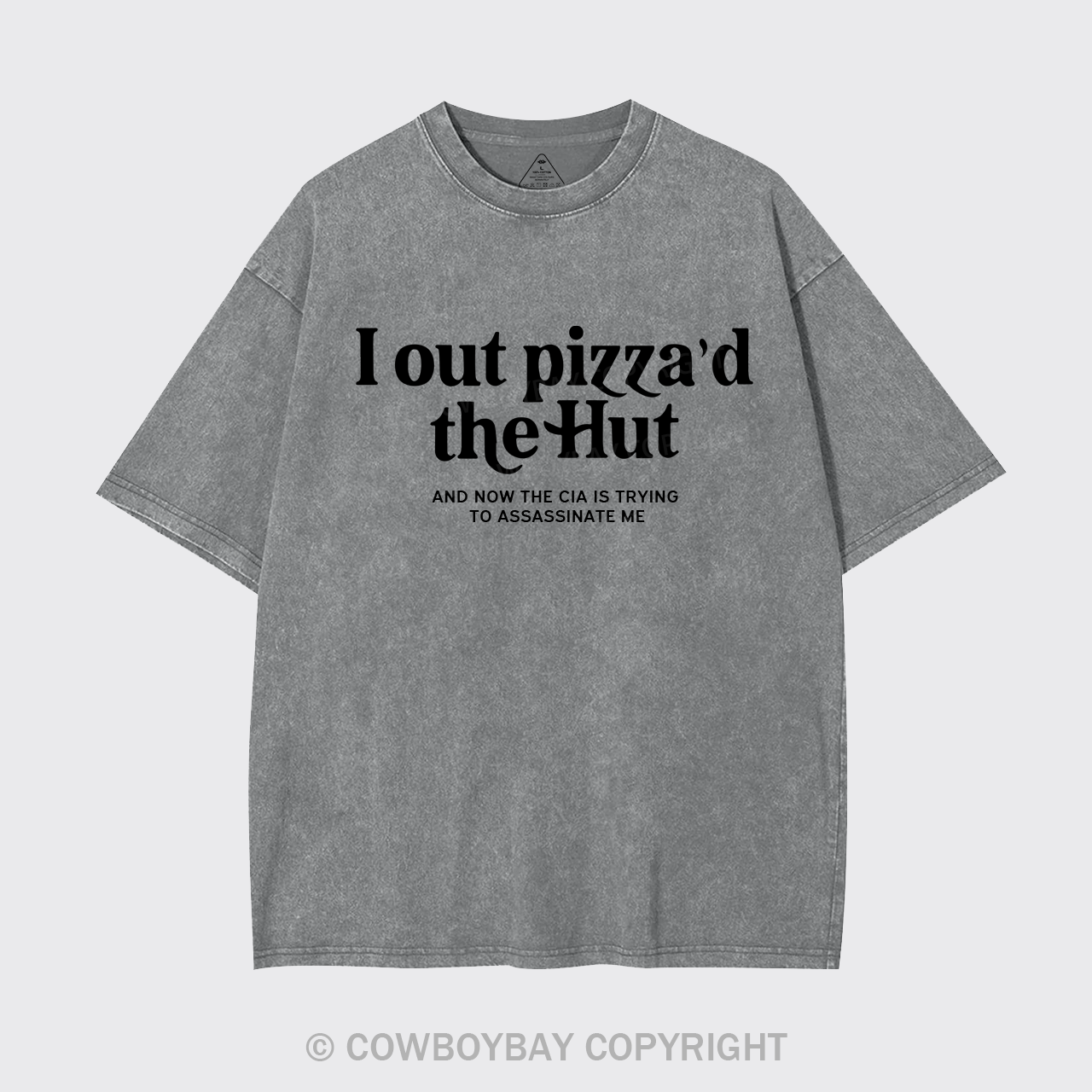 I Out Pizza'd The Hut Garment-dye Tees