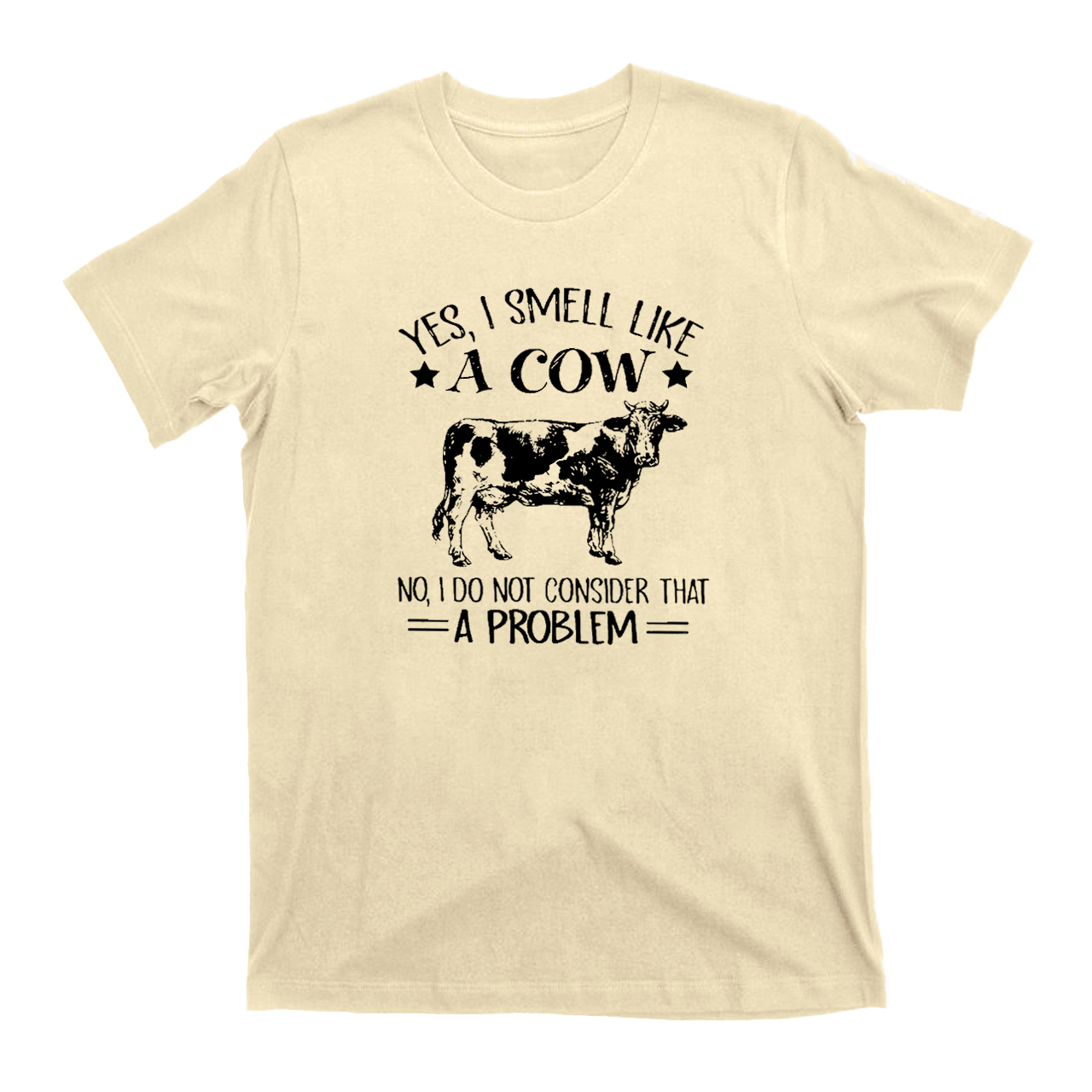 Yes ！！I Smell Like A Cow T-Shirts