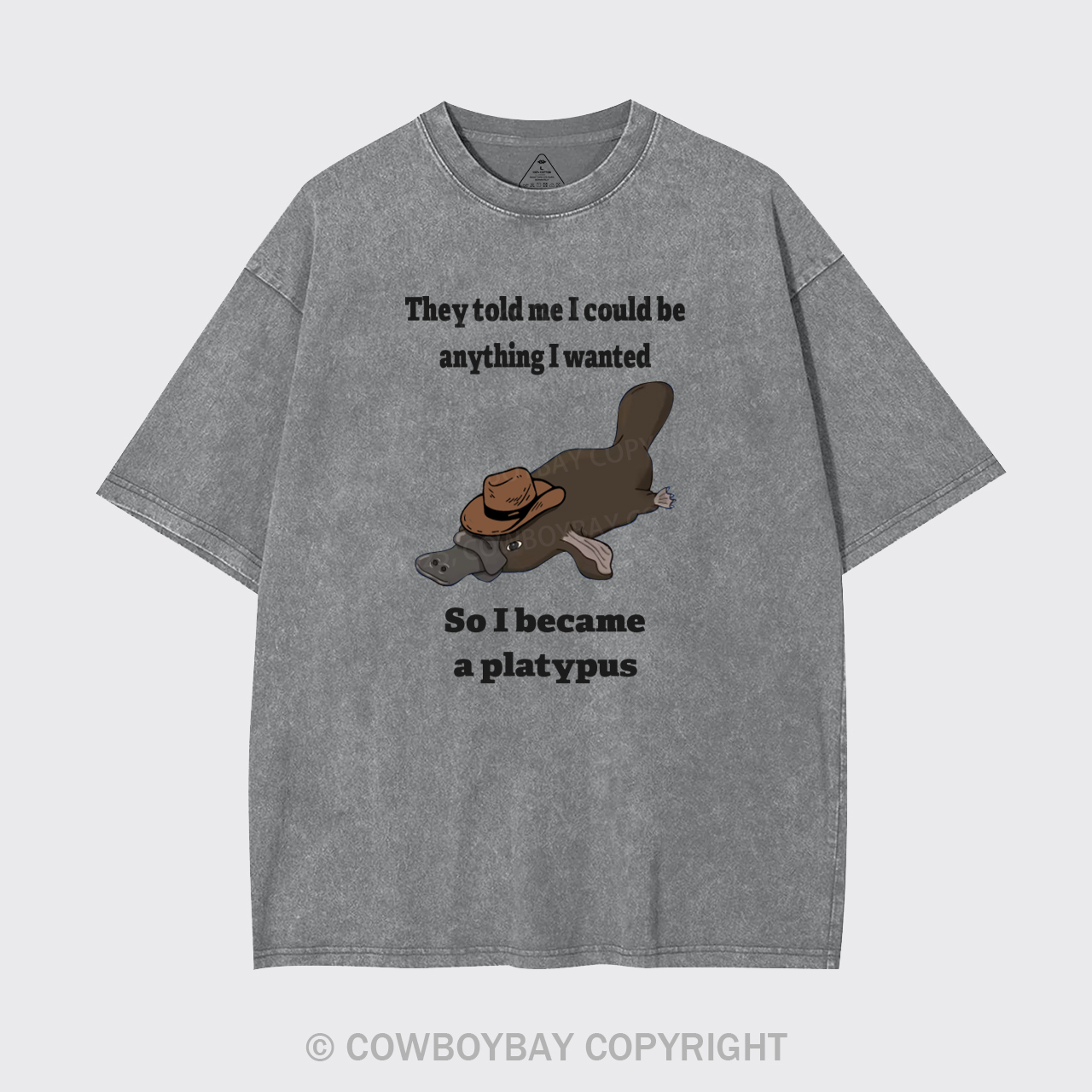 I Became A Platypus Garment-dye Tees