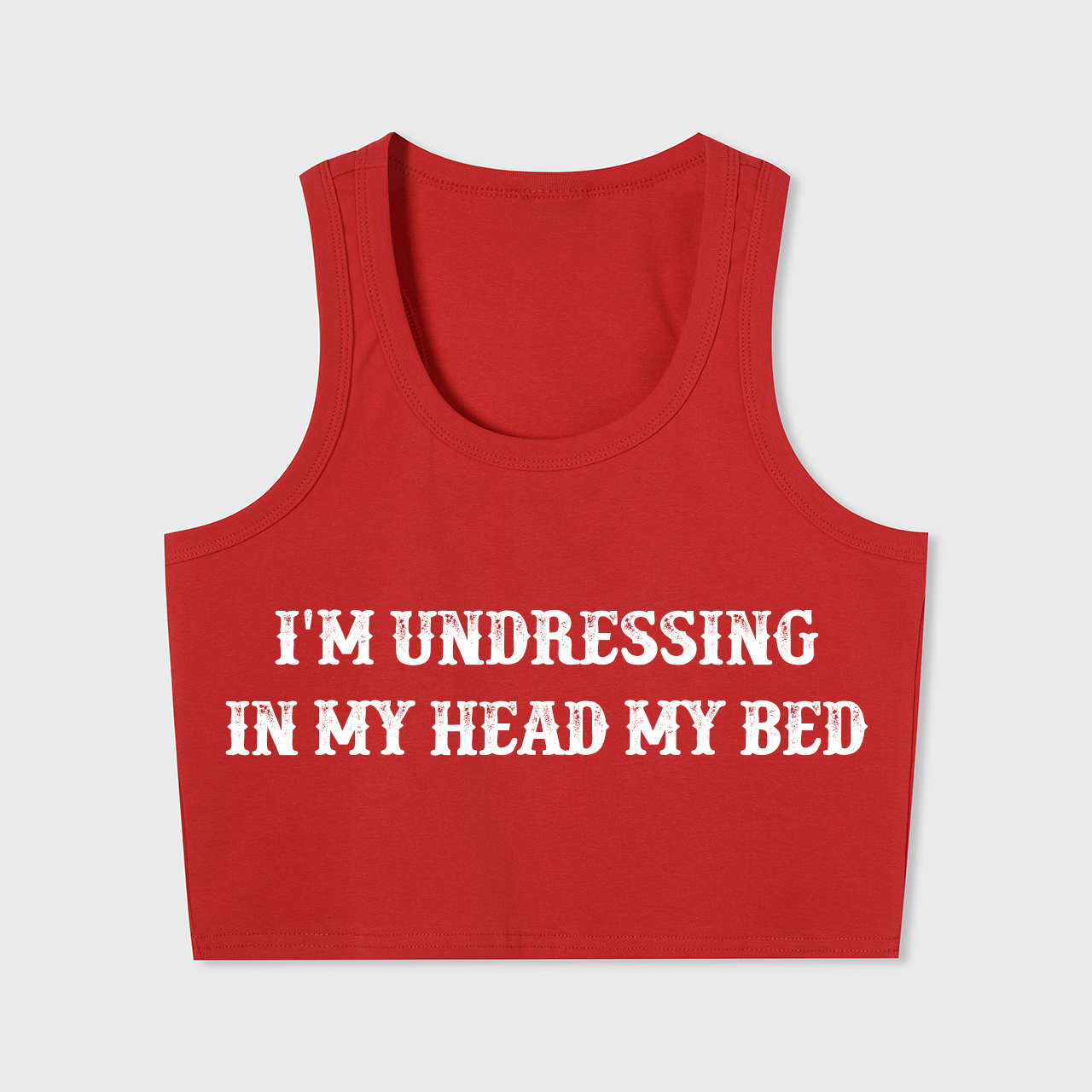 I'm Undressing In My Head My Bed Tank Top