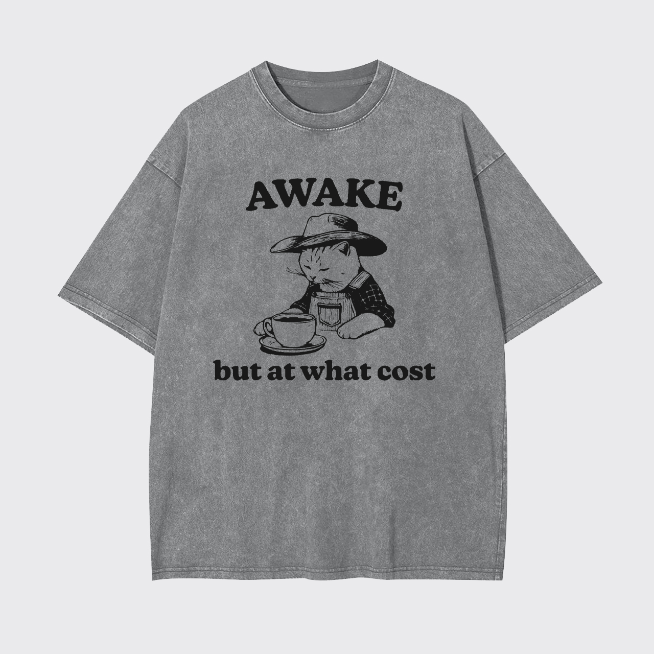 Awake But At What Cost Garment-dye Tees