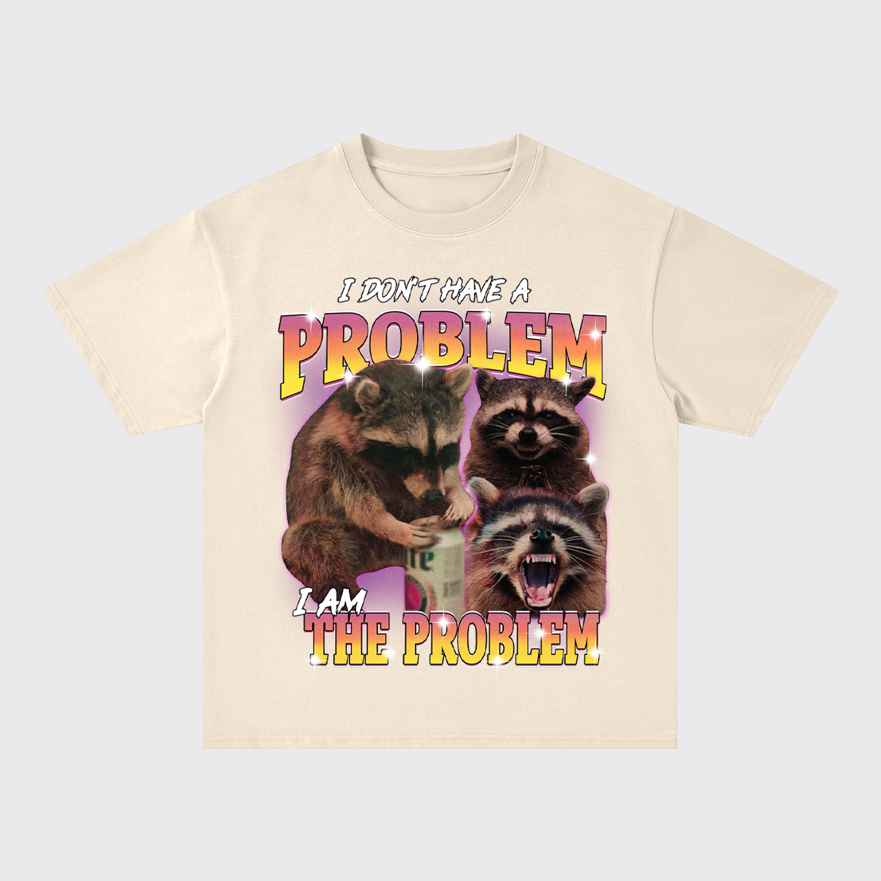 I Don't Have The Problem,I Am The Problem Oversize T-Shirts