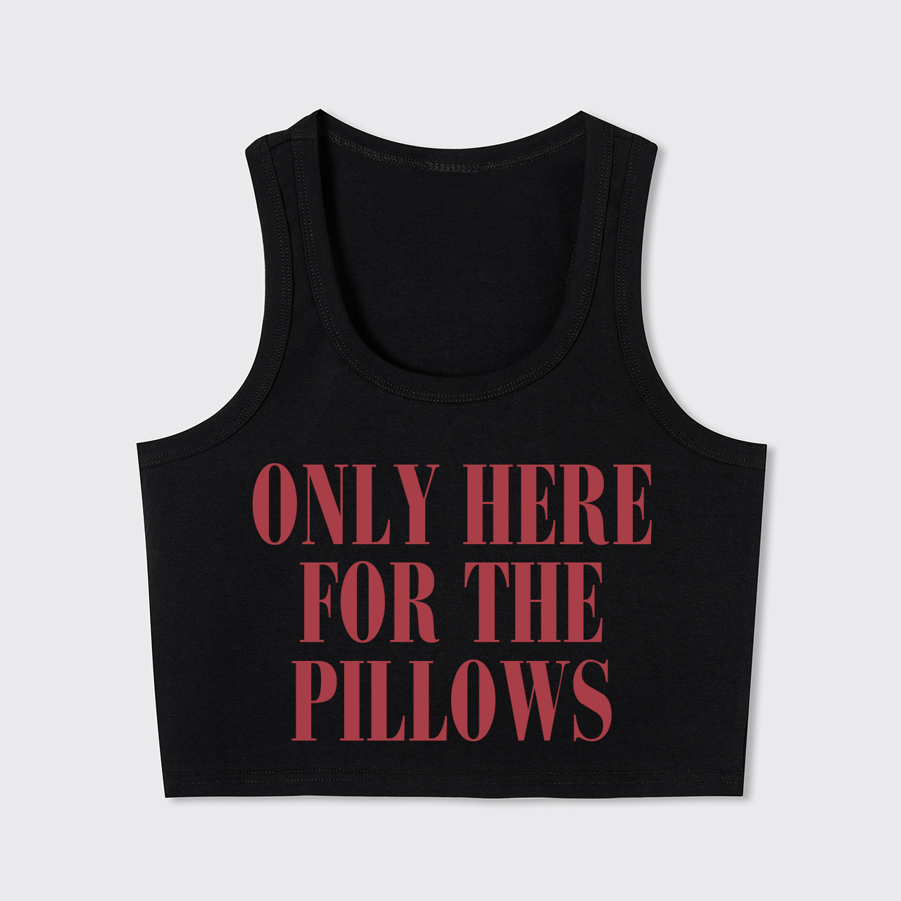 Only Here For The Pillows Tank Top