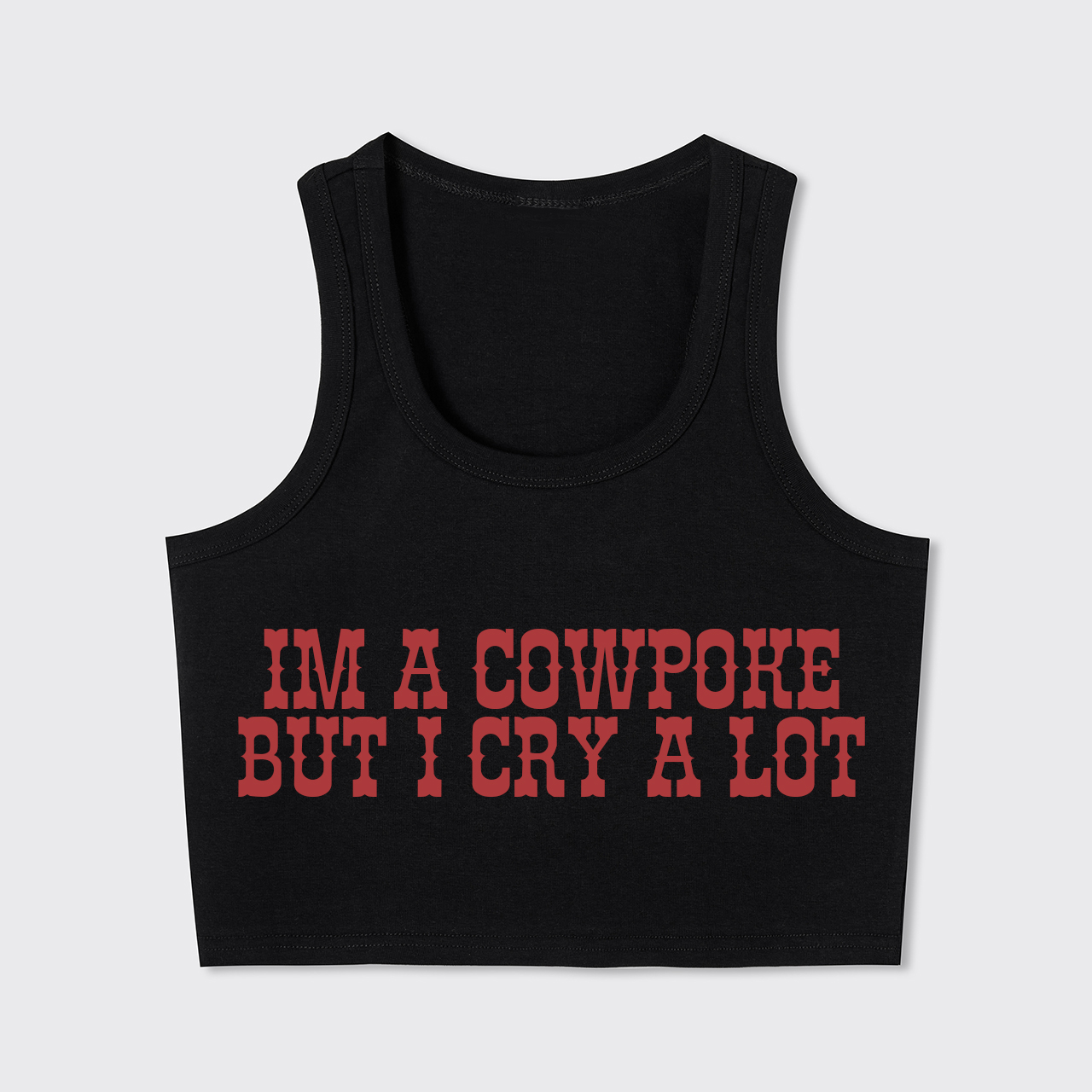 Im A Cowpoke But I Cry A Lot Tank Top