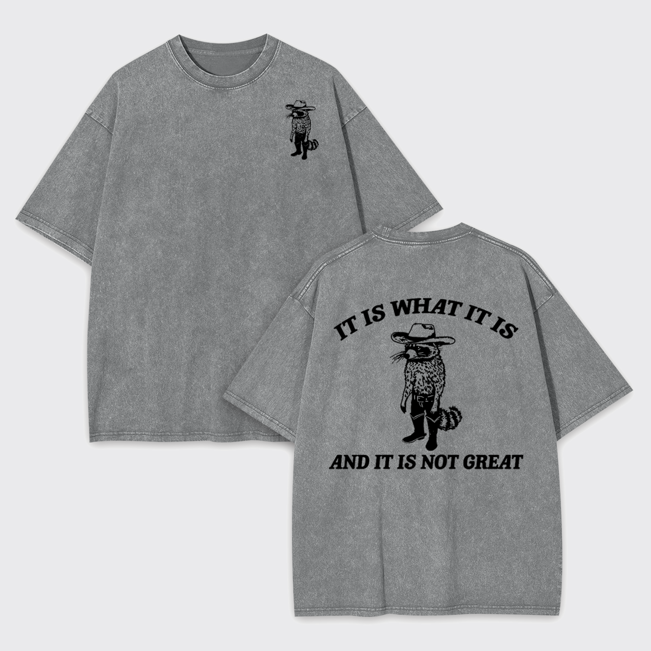 It Is What It Is And It Is Not Great Vintage Garment-dye Tees