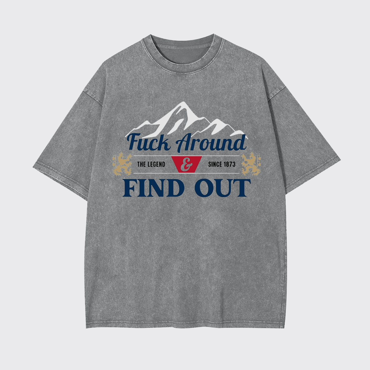 F*ck Around Find Out Garment-dye Tees