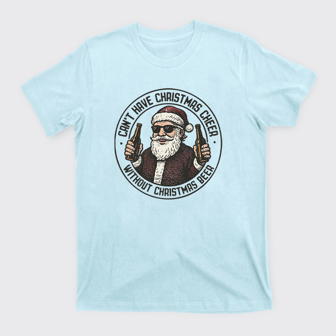 Can’t Have Christmas Cheer Without Christmas T-Shirts