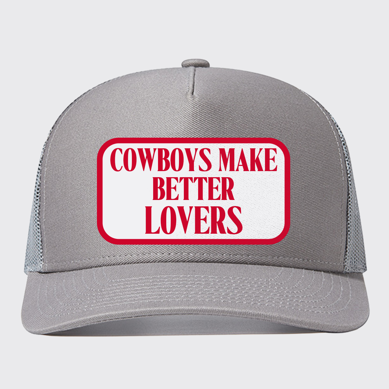 Cowboys Make Better Lovers Trucker Hat
