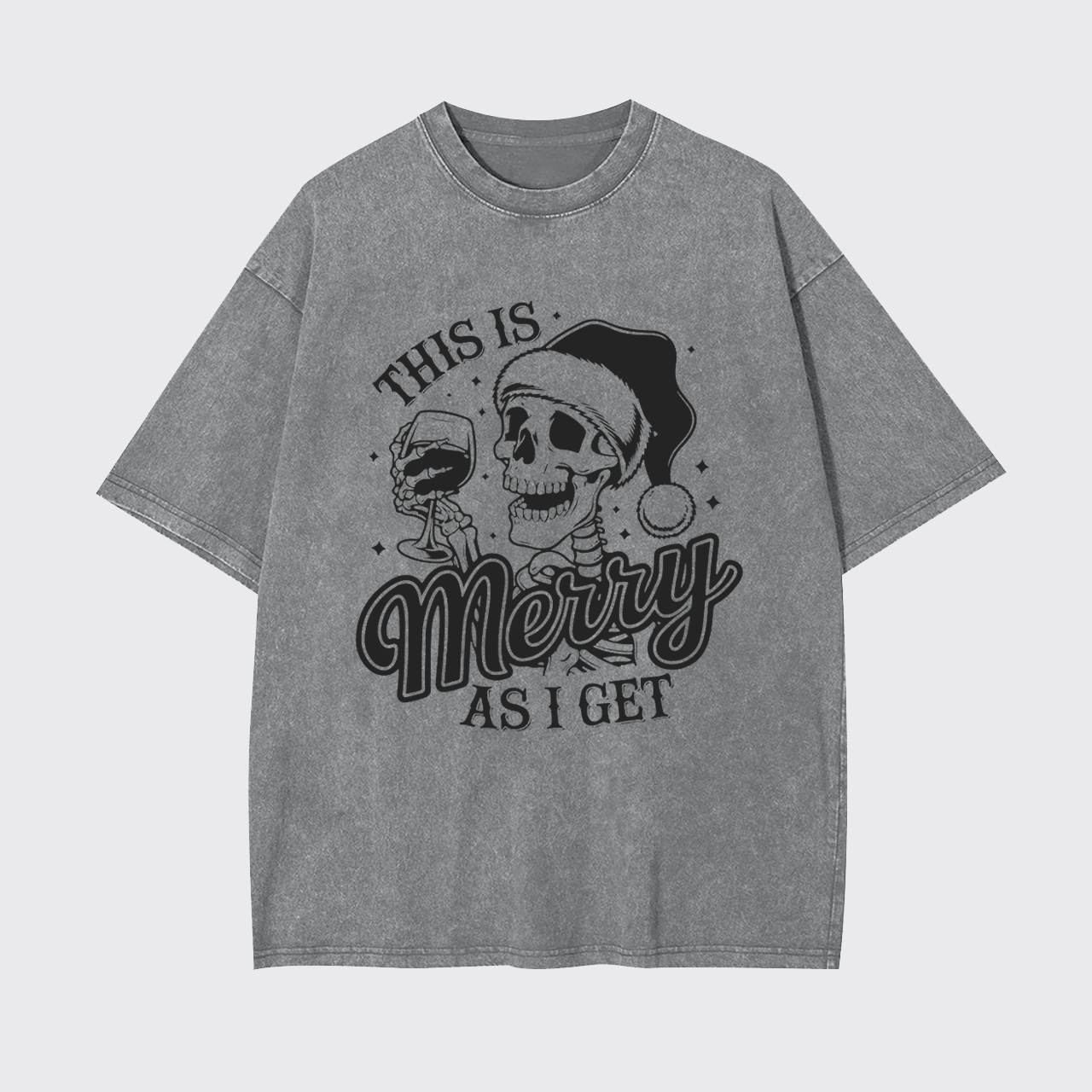 Drinking Wine This Is Merry As I Get Garment-dye Tees