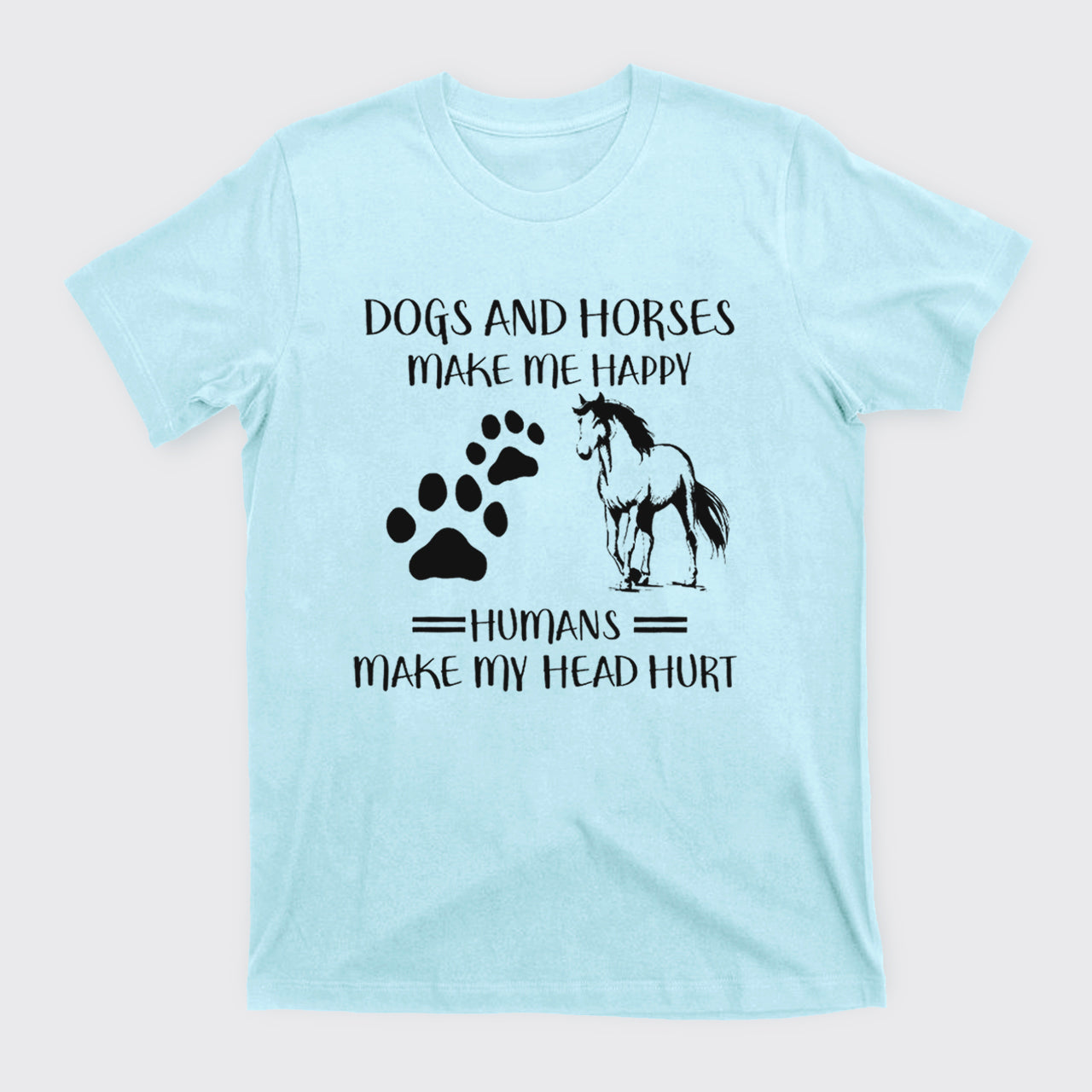 Dogs And Horses Make Me Happy T-Shirts