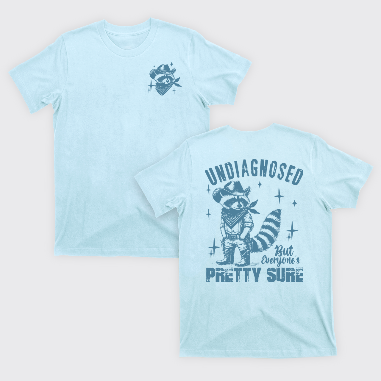 Sarcastic Raccoon-Undiagnosed But Pretty Sure Quote T-Shirts